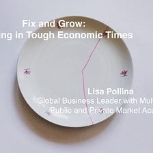 Fix and Grow:
Thriving in Tough Economic Times — in conversation with Lisa Pollina
