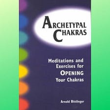 Archetypal Chakras By Arnold Bittlinger|Book Review