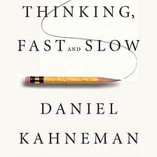 Thinking, Fast and Slow by Daniel Kahneman — Notes and quotes