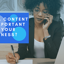 Why Is A Content Plan Important For Your Business?
