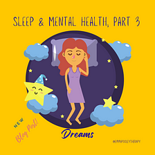 Sleep & Mental Health, Part 3: Dreams