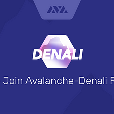 How to Join Avalanche–Denali Release
