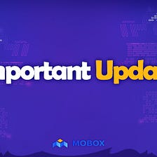 MOBOX Platform Important Update Announcement