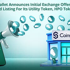 Hippo Wallet Announces Initial Exchange Offering (IEO) and Listing For Its Utility Token, HPO Token
