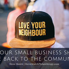 Why Your Small Business Should Give Back to the Community