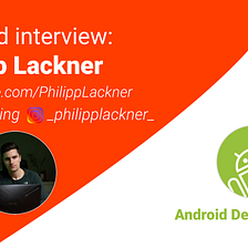 Android interview with, Philipp Lackner