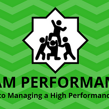 Team Performance: 5 Keys to Manage a High Performance Team