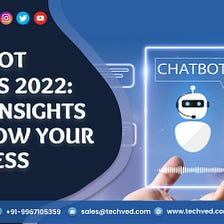 Chatbot Trends 2022: 5 Key Insights Into Really Growing Your Business