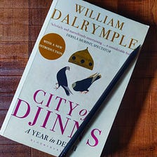 Book Review: CITY OF DJINNS by William Dalrymple