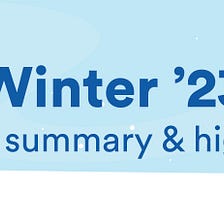 Salesforce Winter ’23 Release Notes — The Funny Summary — Volume X