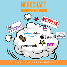 NerdCraft Nation Issue #12: The Streaming Wars