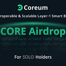 Coreum Airdrop (100M $CORE) for Sologenic community and SOLO holders