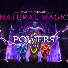 Introducing POWERS — the first update for Natural Magic