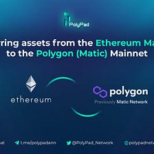 Transferring your assets from the Ethereum Mainchain to the Polygon (Matic) Mainnet
