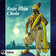 Is Raja Raja Chola, the famous Tamil King Over-hyped?