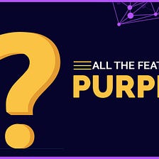 All the features of PurpleX