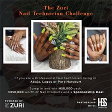 The Zuri Nail Technician Challenge: The Battle to find the Best Nail Technician in Nigeria.