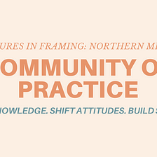 Launching a New Northern Michigan Community of Practice: Adventures in Framing