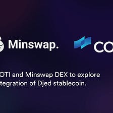 COTI and Minswap DEX to Explore Integration of Djed Stablecoin.