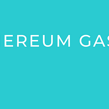 ELI5 : Ethereum Gas | Smart Contract Execution |