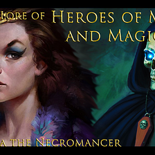 The Lore of Heroes of Might and Magic III — Vidomina the Necromancer