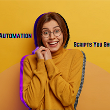 10 Handy Automation Scripts You Should Try Using Python