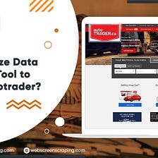 How to Utilize Data Extraction Tool to Scrape AutoTrader