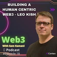 Podcast With Sam Kamani: Building a Human Centric Web3