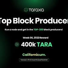 Taraxa Top Block Producer winners for Week-06, 2022