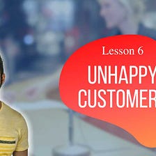 How to deal with unhappy and angry customers