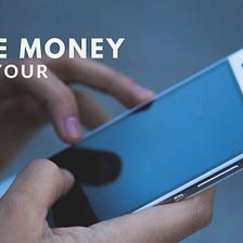 6 Legit Ways to Make Money With Your Phone