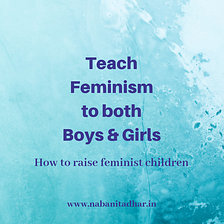 Teach Feminism to both Boys and Girls