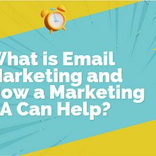 What is Email Marketing and How a Marketing VA Can Help?
