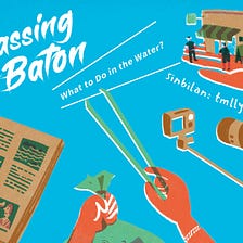 Passing the Baton — What to Do in the Water? | sinbilan: tmllyung?