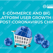 E-commerce and Big Platform User Growth in a Post-coronavirus China