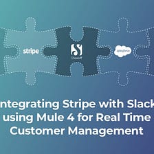 Integrating Stripe with Slack using Mule 4 for real time customer management