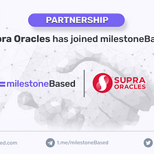 milestoneBased Partners with SupraOracles for Smart Contracts Oracle Solution