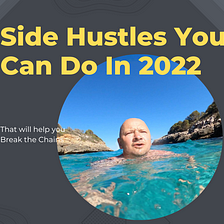 Side Hustles You Can Do In 2022