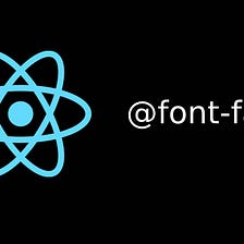 How to load local fonts to your ReactJS application.