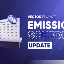 VTX Emissions Schedule Update
