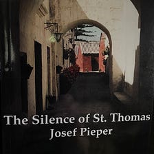 The Silence of St. Thomas, by Josef Pieper
