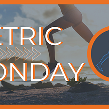 METRIC MONDAY: Why your Knee Elevation matters