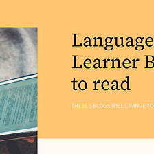 Language Learner Blogs to read