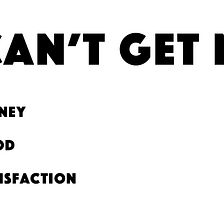 This Is Why We Can’t Get No Satisfaction