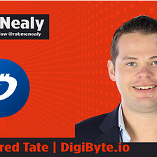The Future of Crypto with Digibyte Founder, Jared Tate.
