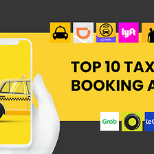 Top 10 Popular Taxi Booking Apps