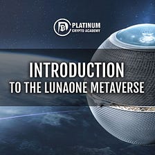 Introduction to the LunaOne Metaverse