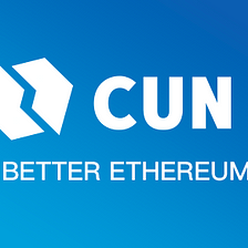 CUN, A high performance Layer 1 Network that continually evolves from Ethereum