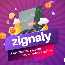 Zignaly: A Revolutionary Crypto Social Trading Platform — UniFarm