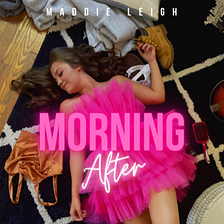 Exclusive Video Premiere: The “Morning After” — Maddie Leigh Leaves Us with No Regrets